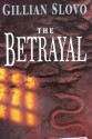 The Betrayal - Gillian Slovo