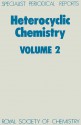 Heterocyclic Chemistry, Volume 2 (Specialist Periodical Reports) - Hans Suschitzky, O. Meth-Cohn, Royal Society of Chemistry