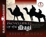 Revelation of the Magi (Library Edition): The Lost Tale of the Wise Men's Journey to Bethlehem - Brent Landau, Roger Mueller