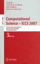 Computational Science - ICCS 2007, Part 3: 7th International Conference, Beijing China, May 27-30, 2007, Proceedings - Yong Shi, Jack Dongarra, Peter M.A. Sloot, Geert Dick van Albada