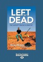 Left for Dead: How I Survived 71 Days in the Outback - Ricky Megee