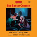 The Great Turkey Heist (Audio) - Gertrude Chandler Warner