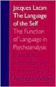 The Language of the Self: The Function of Language in Psychoanalysis - Jacques Lacan, Anthony Wilden