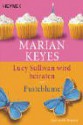 Lucy Sullivan Wird Heiraten Und Pusteblume. Zwei Große Romane - Marian Keyes