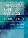 Integrated Care Pathways in Mental Health - Julie Hall, David Howard