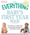 The Everything Baby's First Year Book: The Advice You Need to Get You and Baby Through the First Twelve Months - Marian Edelman Borden