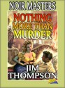 Nothing More Than Murder - Jim Thompson