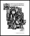 60 Black Women in Horror Fiction - Sumiko Saulson, Crystal Connor, Annie J Penn, Eden Royce, David Watson