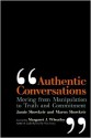 Authentic Conversations: Moving from Manipulation to Truth and Commitment - Jamie Showkeir, Maren Showkeir, Margaret J. Wheatley