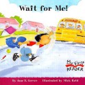 Wait for Me! (My First Reader) - Jane E. Gerver