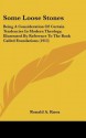 Some Loose Stones: Being a Consideration of Certain Tendencies in Modern Theology, Illustrated by Reference to the Book Called Foundation - Ronald Knox