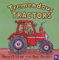 Tremendous Tractors - Tony Mitton, Ant Parker