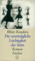 Die unerträgliche Leichtigkeit des Seins - Milan Kundera