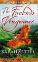 The Firebird's Vengeance - Sarah Zettel