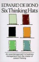 Six Thinking Hats: An Essential Approach to Business Management - Edward De Bono