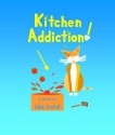 Kitchen Addiction! - Lizz Lund