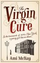 The Virgin Cure. by Ami McKay - Ami McKay