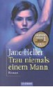 Trau niemals einem Mann. Sonderausgabe. - Jane Heller