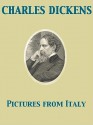 Pictures from Italy - Charles Dickens