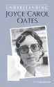 Understanding Joyce Carol Oates - Greg Johnson