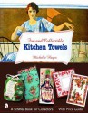 Fun & Collectible Kitchen Towels: 1930s to 1960s - Michelle Hayes