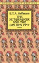 The Nutcracker and the Golden Pot - E.T.A. Hoffmann