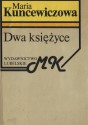 Dwa księżyce - Maria Kuncewiczowa