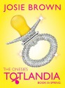 Totlandia: The Onesies, Book 3 (Spring) - Josie Brown