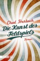 Die Kunst des Feldspiels: Roman - Chad Harbach, Stephan Kleiner, Johann Christoph Maass