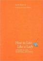 How to Live Like a Lady - Sarah Tomczak, Diana Mather