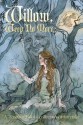 Willow, Weep No More - Michelle Basson, Hazel Butler, Selina Carr, Christina Elaine Collins, A.R. Cook, Sharda Dean, David Tarleton, Honor Thompson, Zoe Harris