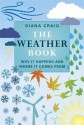 The Weather Book: Why It Happens And Where It Comes From - Diana Craig