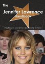 The Jennifer Lawrence Handbook - Everything You Need to Know about Jennifer Lawrence - Emily Smith