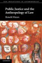 Public Justice and the Anthropology of Law (New Departures in Anthropology) - Ronald Niezen