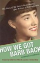 How We Got Barb Back: The Story of My Sister's Reawakening from 30 Years of Schizophrenia - Margaret Hawkins, Carolyn S Spiro