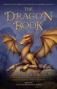 The Dragon Book: Magical Tales from the Masters of Modern Fantasy - Jack Dann, Gardner R. Dozois, Cecelia Holland, Naomi Novik