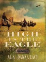 High Is the Eagle - Al Lacy, JoAnna Lacy