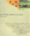 Jasper Johns: Flags, 1955-1994 - Jasper Johns, David Sylvester, Anne Seymour