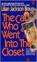 Cat Who Went Into the Closet - Lilian Jackson Braun