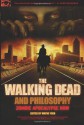 The Walking Dead and Philosophy: Zombie Apocalypse Now - Wayne Yuen