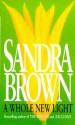 A Whole New Light - Sandra Brown