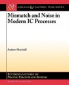 Mismatch and Noise in Modern IC Processes - Andrew Marshall, Mitchell A. Thornton