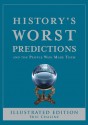 History's Worst Predictions: And the People Who Made Them - Eric Chaline