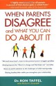 When Parents Disagree and What You Can Do About It - Ron Taffel, Roberta Israeloff