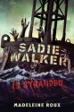 Sadie Walker is Stranded (Zombie #2) - Madeleine Roux