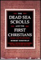 The Dead Sea Scrolls and the First Christians: Essays and Translations - Robert H. Eisenman