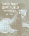 Dominant-Minority Relations in America: Linking Personal History with the Convergence in the New World - John Myers