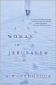 A Woman in Jerusalem - Abraham B. Yehoshua, Hillel Halkin