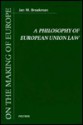 A Philosophy of European Union Law - Jan M. Broekman