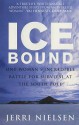 Ice Bound: One Woman's Incredible Battle for Survival at the South Pole - Jerri Nielsen, Maryanne Vollers